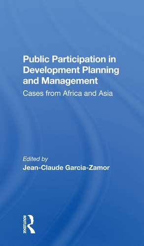 Public Participation In Development Planning And Management: Cases From Africa And Asia de Jean-claude Garcia-zamor