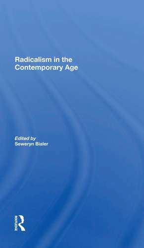 Radicalism In The Contemporary Age, Volume 1: Sources Of Contemporary Radicalism de Seweryn Bialer