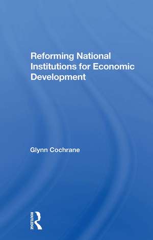 Reforming National Institutions For Economic Development de Glynn Cochrane