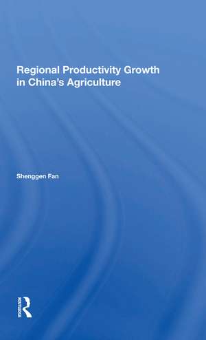 Regional Productivity Growth In China's Agriculture de Shenggen Fan