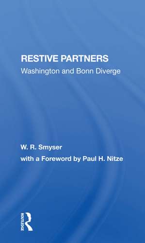 Restive Partners: Washington And Bonn Diverge de W. R. Smyser