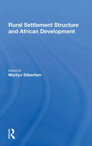 Rural Settlement Structure And African Development de Marilyn Silberfein