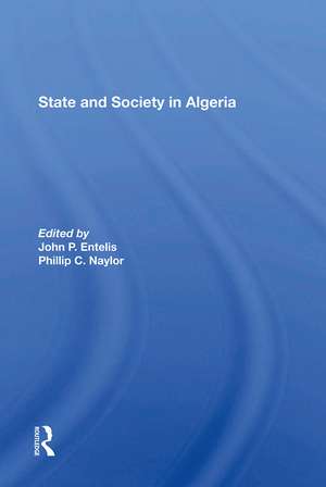 State And Society In Algeria de John P Entelis