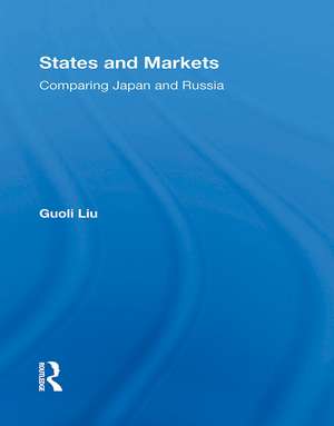 States And Markets: Comparing Japan And Russia de Guoli Liu