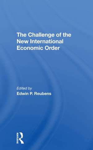 The Challenge Of The New International Economic Order de Edwin P Reubens