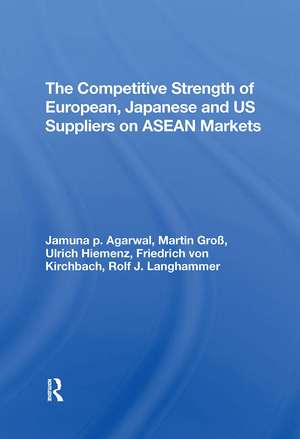 The Competitive Strength Of European, Japanese, And U.s. Suppliers On Asean Markets de Ulrich Hiemenz