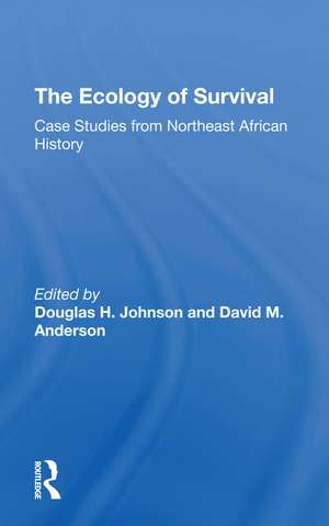 The Ecology Of Survival: Case Studies From Northeast African History de Douglas H Johnson