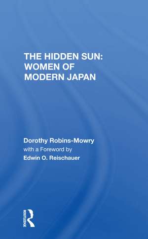 The Hidden Sun: Women Of Modern Japan de Dorothy Robins-mowry