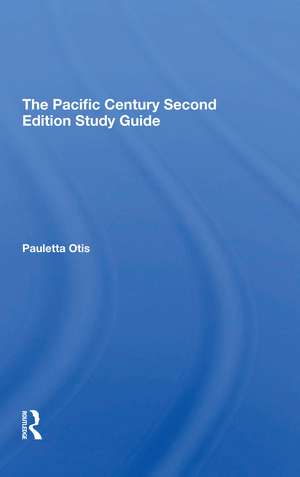 The Pacific Century Second Edition Study Guide de Pauletta Otis