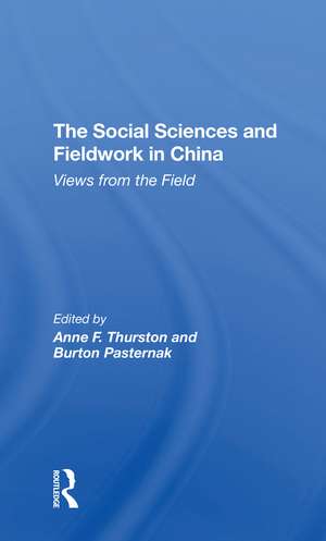 The Social Sciences And Fieldwork In China: Views From The Field de Anne F Thurston