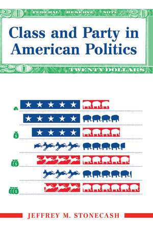 Class And Party In American Politics de Jeff Stonecash