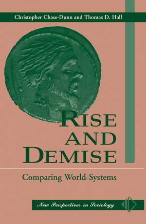 Rise And Demise: Comparing World Systems de Christopher Chase-Dunn