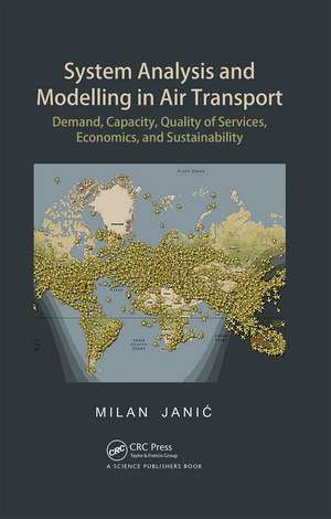 System Analysis and Modelling in Air Transport: Demand, Capacity, Quality of Services, Economic, and Sustainability de Milan Janić