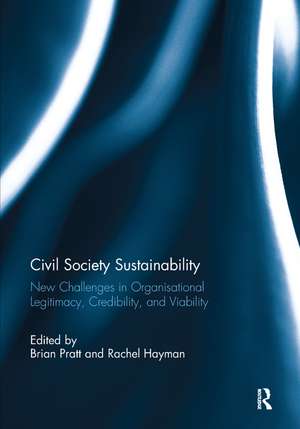 Civil Society Sustainability: New challenges in organisational legitimacy, credibility, and viability de BRIAN PRATT