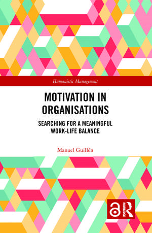 Motivation in Organisations: Searching for a Meaningful Work-Life Balance de Manuel Guillen