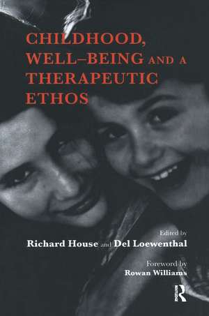 Childhood, Well-Being and a Therapeutic Ethos de Richard House