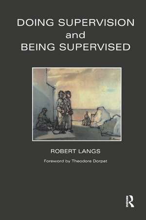 Doing Supervision and Being Supervised de Robert Langs