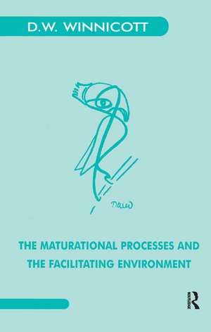 The Maturational Processes and the Facilitating Environment: Studies in the Theory of Emotional Development de Donald W. Winnicott