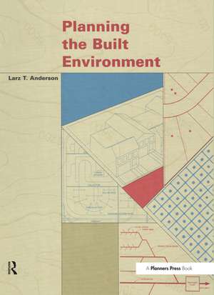 Planning the Built Environment de Larz Anderson