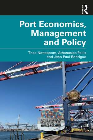 Port Economics, Management and Policy de Theo Notteboom