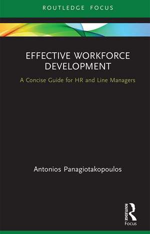 Effective Workforce Development: A Concise Guide for HR and Line Managers de Antonios Panagiotakopoulos