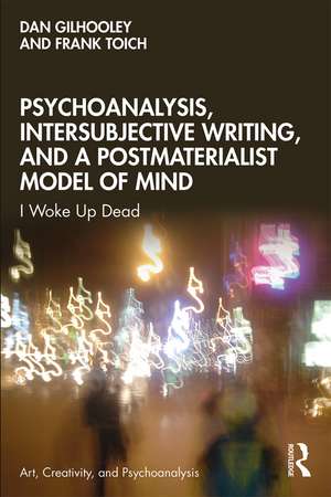 Psychoanalysis, Intersubjective Writing, and a Postmaterialist Model of Mind: I Woke Up Dead de Dan Gilhooley