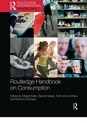 Routledge Handbook on Consumption de Margit Keller