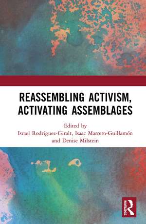 Reassembling Activism, Activating Assemblages de Israel Rodríguez-Giralt