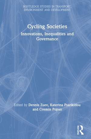 Cycling Societies: Innovations, Inequalities and Governance de Dennis Zuev