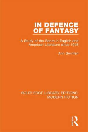 In Defence of Fantasy: A Study of the Genre in English and American Literature since 1945 de Ann Swinfen