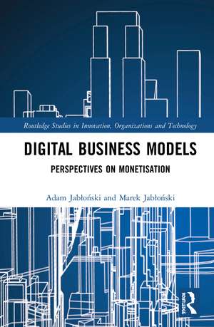 Digital Business Models: Perspectives on Monetisation de Adam Jabłoński