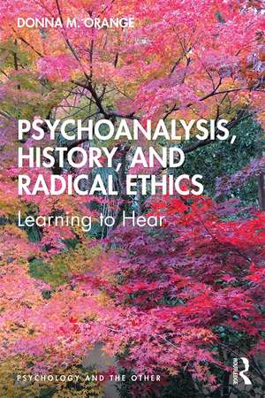 Psychoanalysis, History, and Radical Ethics: Learning to Hear de Donna Orange