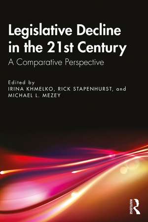 Legislative Decline in the 21st Century: A Comparative Perspective de Irina Khmelko