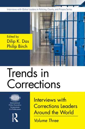 Trends in Corrections: Interviews with Corrections Leaders Around the World, Volume Three de Dilip K. Das