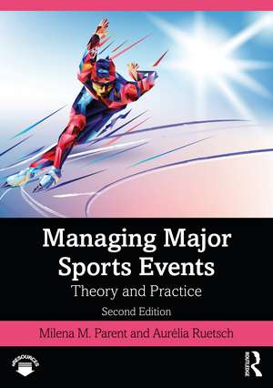 Managing Major Sports Events: Theory and Practice de Milena M. Parent