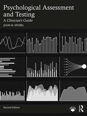 Psychological Assessment and Testing: A Clinician's Guide de John Spores