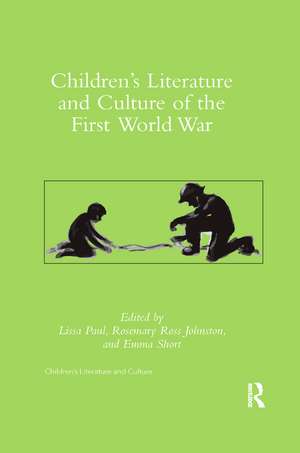 Children's Literature and Culture of the First World War de Lissa Paul