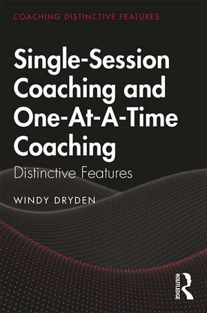 Single-Session Coaching and One-At-A-Time Coaching: Distinctive Features de Windy Dryden