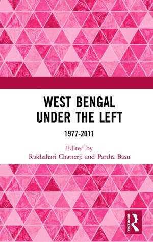 West Bengal under the Left: 1977-2011 de Rakhahari Chatterji