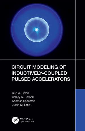 Circuit Modeling of Inductively-Coupled Pulsed Accelerators de Kurt A. Polzin