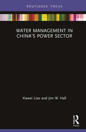 Water Management in China’s Power Sector de Xiawei Liao