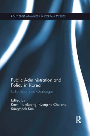 Public Administration and Policy in Korea: Its Evolution and Challenges de Keun Namkoong