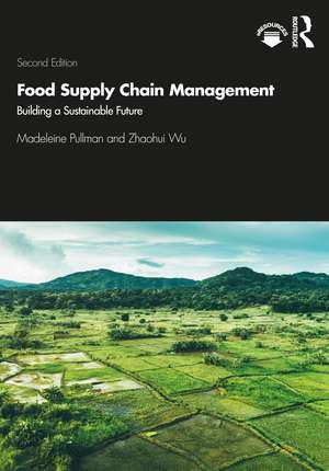 Food Supply Chain Management: Building a Sustainable Future de Madeleine Pullman