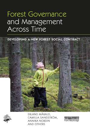 Forest Governance and Management Across Time: Developing a New Forest Social Contract de Erland Mårald