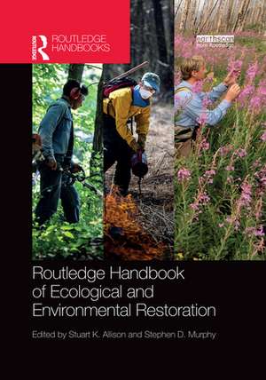 Routledge Handbook of Ecological and Environmental Restoration de Stuart K. Allison