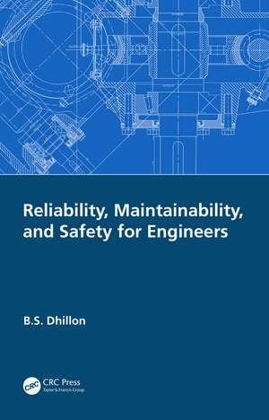 Reliability, Maintainability, and Safety for Engineers de B. S. Dhillon