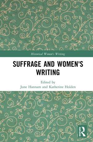 Suffrage and Women's Writing de June Hannam