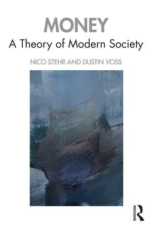 Money: A Theory of Modern Society de Nico Stehr