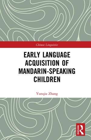 Early Language Acquisition of Mandarin-Speaking Children de Yunqiu Zhang