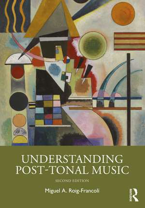 Understanding Post-Tonal Music de Miguel A. Roig-Francolí